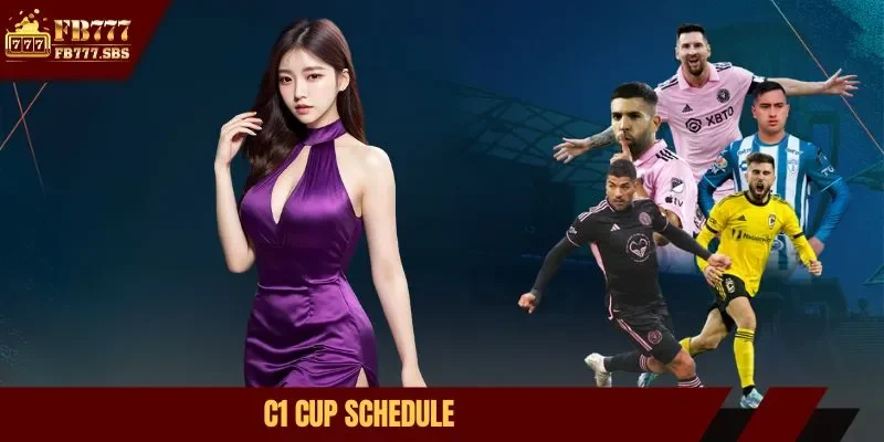 c1 cup schedule