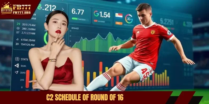 C2 schedule of round of 16
