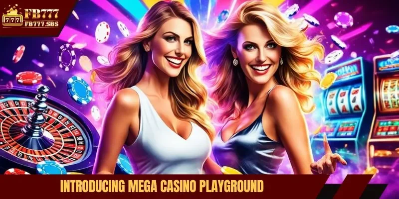 Introducing mega casino playground