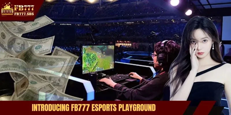 Introducing FB777 esport playground