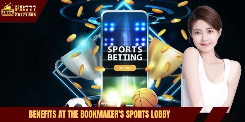 Benefits at the bookmaker's sports lobby