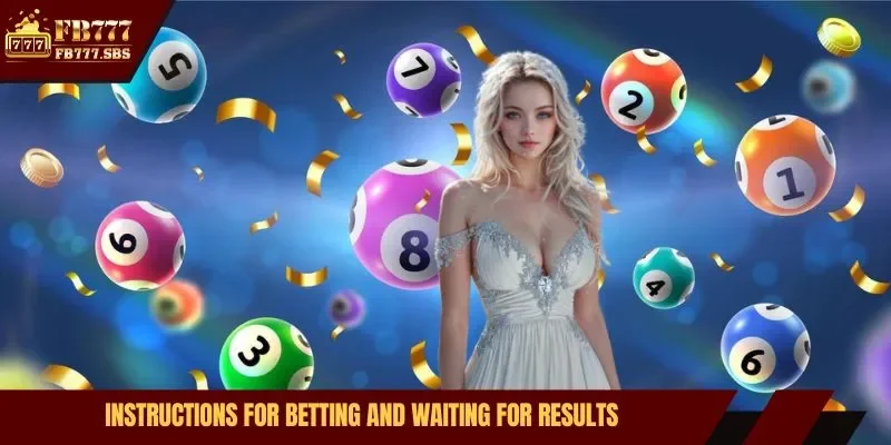 Instructions for betting and waiting for results