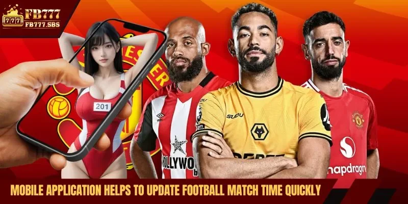 Mobile application helps to update football match time quickly