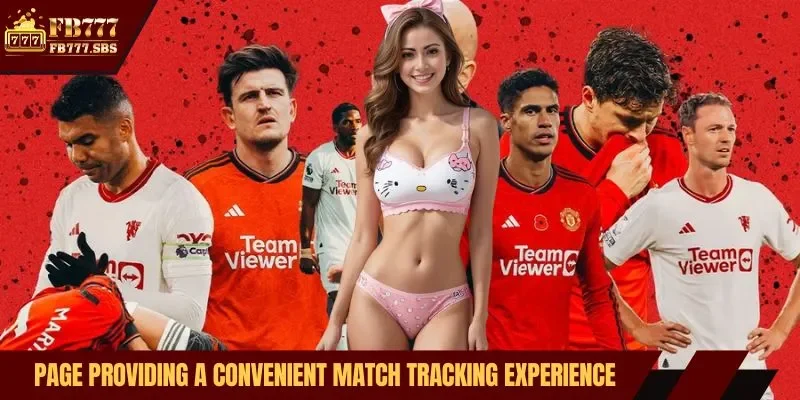 Page providing a convenient match tracking experience