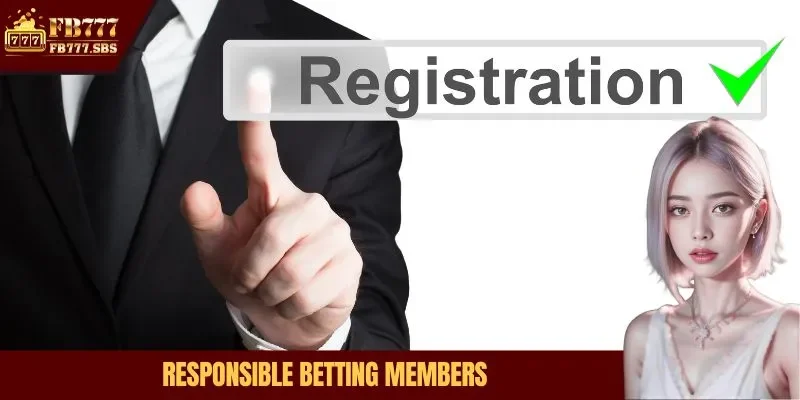 Responsible betting members