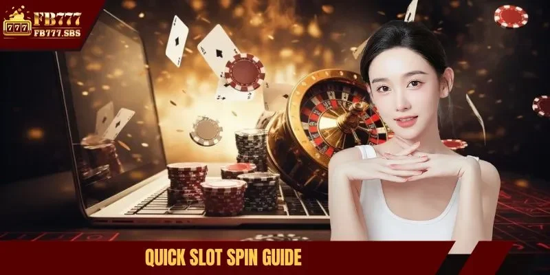 Quick slot spin guide