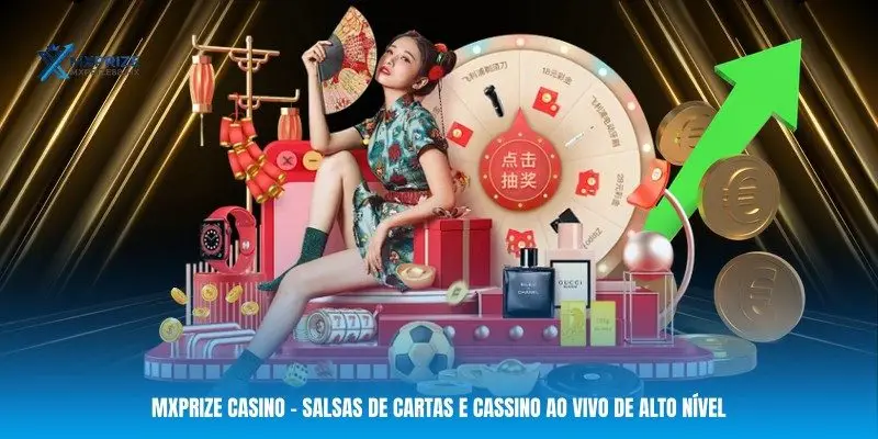 MXPRIZE Casino – Salsas de Cartas e Cassino Ao Vivo De Alto Nível