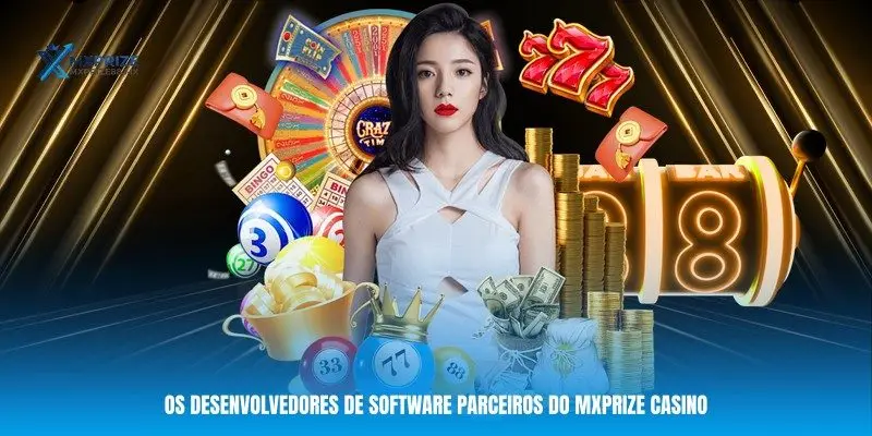 Os desenvolvedores de software parceiros do MXPRIZE Casino